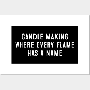 Candle Making Where Every Flame Has a Name Posters and Art